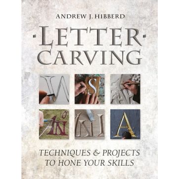 LETTER CARVING Techniques and Projects
