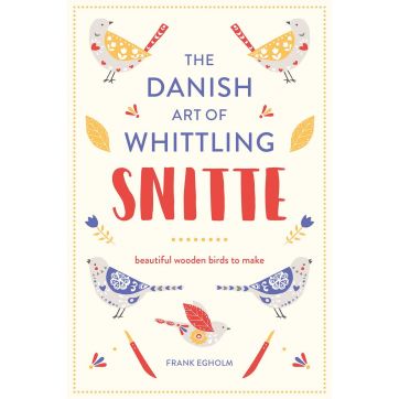 The DANISH ART OF WHITTLING - Snitte