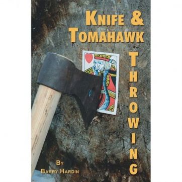 Knife and Tomahawk Throwing by Barry Hardin