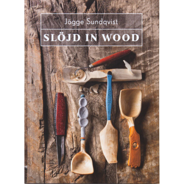 Slöjd in Wood by Jögge Sundqvist