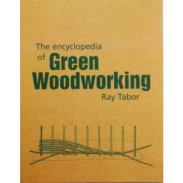 Encyclopedia of Green Woodworking by Ray Tabor