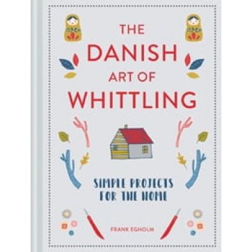 The Danish Art of Whittling
