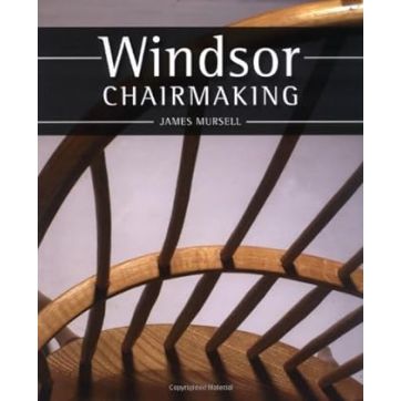 Windsor Chairmaking by James Mursell