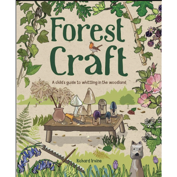 FOREST CRAFT - A child's guide to whittling in the woodland