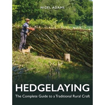Hedgelaying: The Complete Guide to a Traditional Rural Craft by Nigel Adams