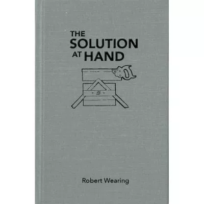 The Solution at Hand by Robert Wearing